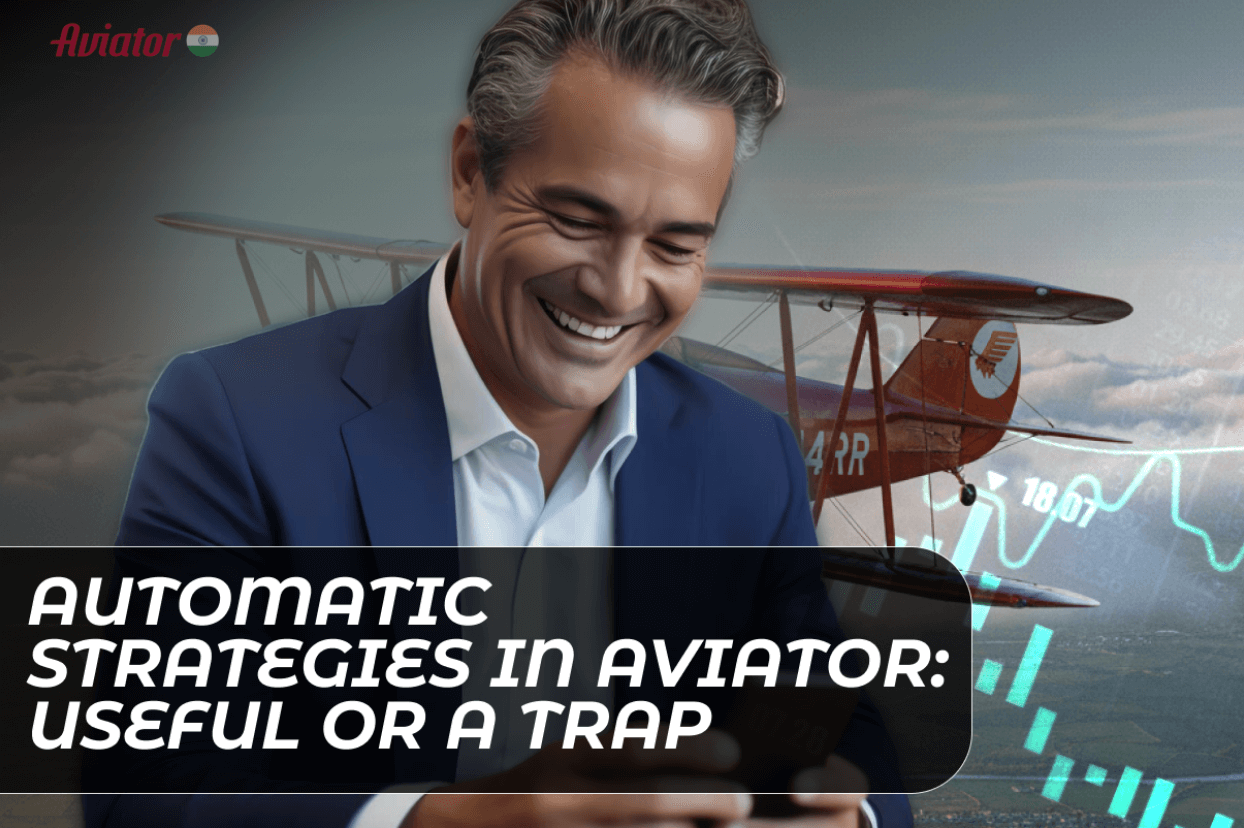Automatic Strategies in Aviator: Useful or a Trap